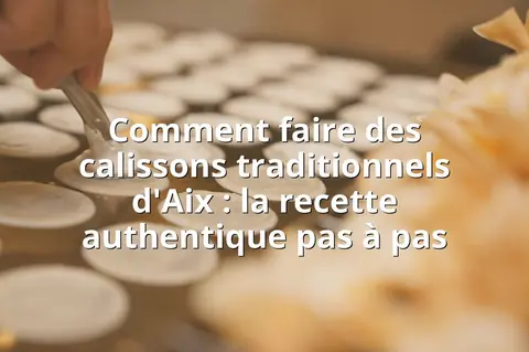 Comment faire des calissons traditionnels d'Aix : la recette authentique pas à pas