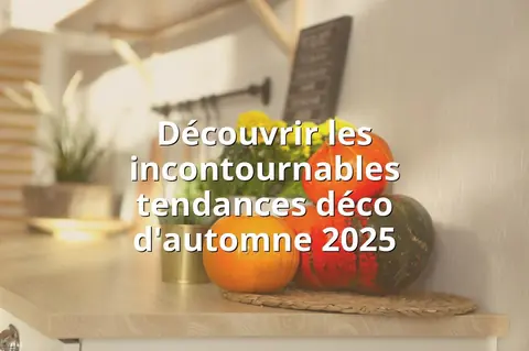 Découvrir les incontournables tendances déco d'automne 2025