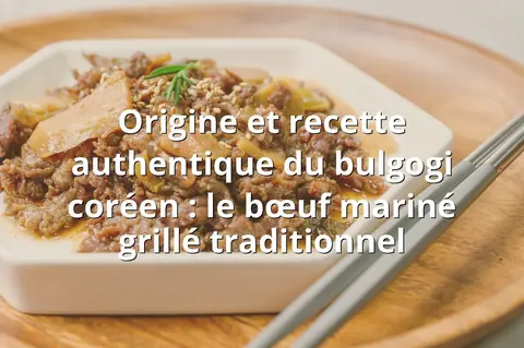 Origine et recette authentique du bulgogi coréen : le bœuf mariné grillé traditionnel